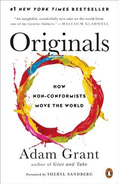 Originals: How Non-Conformists Move the World - Adam Grant
