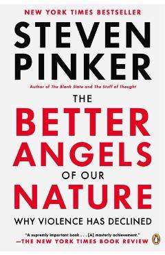 The Better Angels of Our Nature: Why Violence Has Declined - Steven Pinker