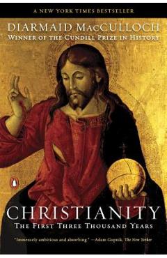 Christianity: The First Three Thousand Years - Diarmaid Macculloch