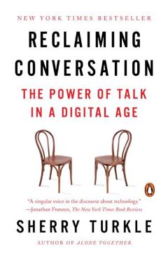 Reclaiming Conversation: The Power of Talk in a Digital Age - Sherry Turkle