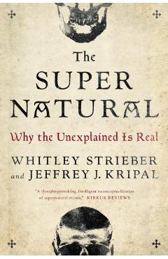 The Super Natural: Why the Unexplained Is Real - Whitley Strieber