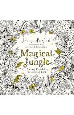 Magical Jungle: An Inky Expedition and Coloring Book for Adults - Johanna Basford