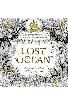 Lost Ocean: An Inky Adventure and Coloring Book for Adults - Johanna Basford