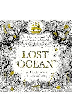 Lost Ocean: An Inky Adventure and Coloring Book for Adults - Johanna Basford