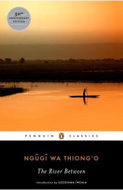 The River Between - Ngugi Wa Thiong\'o