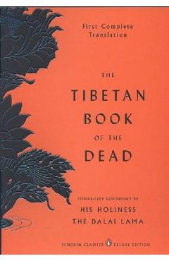 The Tibetan Book of the Dead: First Complete Translation (Penguin Classics Deluxe Edition) - Gyurme Dorje