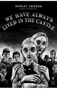We Have Always Lived in the Castle: (penguin Classics Deluxe Edition) - Shirley Jackson