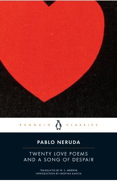 Twenty Love Poems and a Song of Despair: Dual-Language Edition - Pablo Neruda