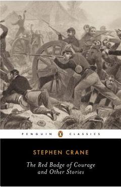 The Red Badge of Courage and Other Stories - Stephen Crane