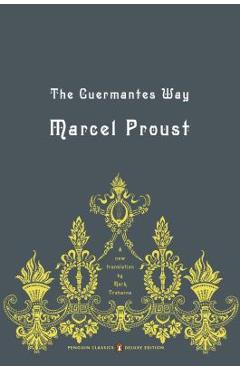 The Guermantes Way: In Search of Lost Time, Volume 3 (Penguin Classics Deluxe Edition) - Marcel Proust