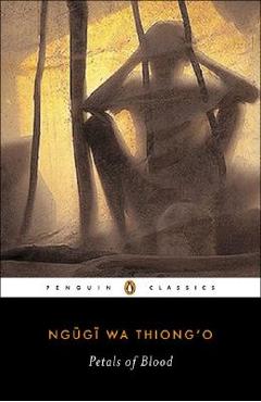 Petals of Blood - Ngugi Wa Thiong\'o