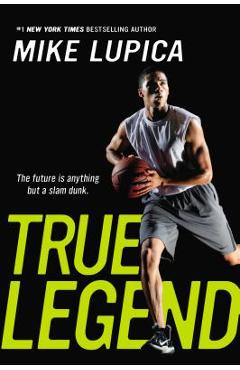 True Legend - Mike Lupica