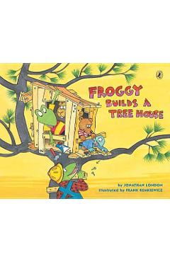 Froggy Builds a Tree House - Jonathan London