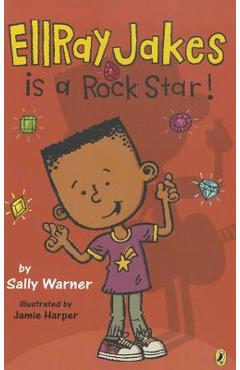 EllRay Jakes Is a Rock Star! - Sally Warner