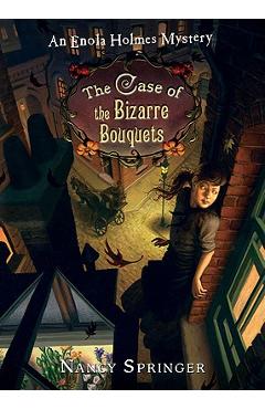 The Case of the Bizarre Bouquets - Nancy Springer