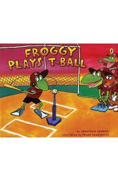 Froggy Plays T-Ball - Jonathan London