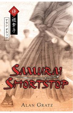 Samurai Shortstop - Alan M. Gratz