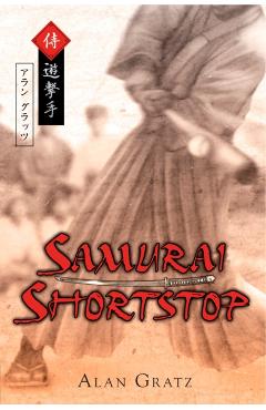 Samurai Shortstop - Alan M. Gratz