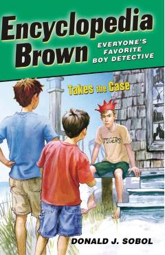 Encyclopedia Brown Takes the Case - Donald J. Sobol