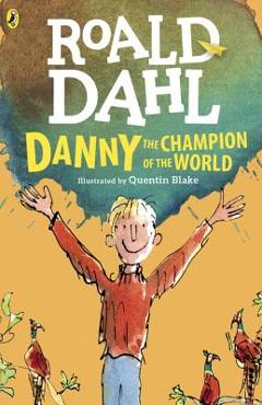 Danny the Champion of the World - Roald Dahl