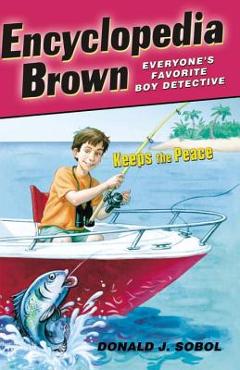 Encyclopedia Brown Keeps the Peace - Donald J. Sobol