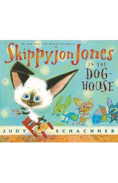 Skippyjon Jones in the Doghouse - Judy Schachner