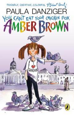 You Can\'t Eat Your Chicken Pox, Amber Brown - Paula Danziger