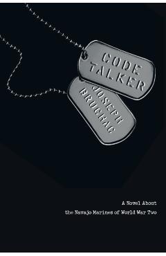 Code Talker: A Novel about the Navajo Marines of World War Two - Joseph Bruchac