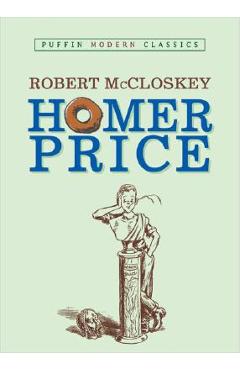 Homer Price (Puffin Modern Classics) - Robert Mccloskey