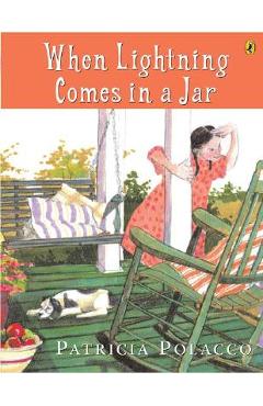 When Lightning Comes in a Jar - Patricia Polacco
