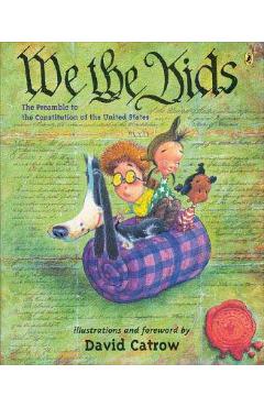 We the Kids: The Preamble to the Constitution of the United States - David Catrow