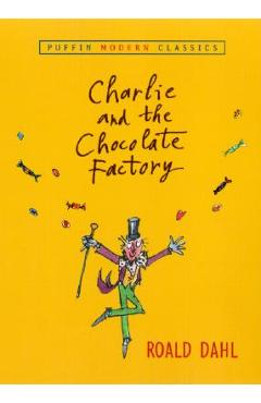 Charlie and the Chocolate Factory - Roald Dahl