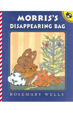 Morris\'s Disappearing Bag - Rosemary Wells