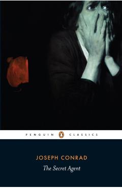 The Secret Agent: A Simple Tale - Joseph Conrad