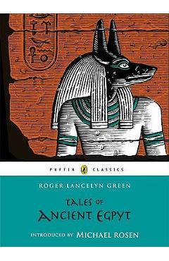 Tales of Ancient Egypt - Roger Lancelyn Green