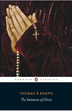 The Imitation of Christ - Thomas A. Kempis