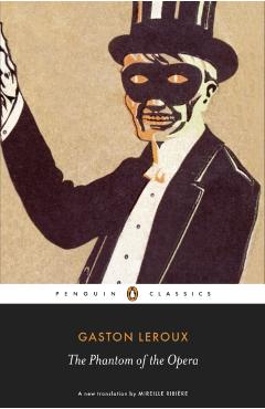 The Phantom of the Opera - Gaston Leroux
