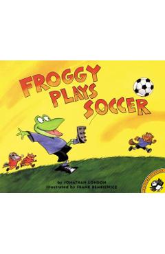 Froggy Plays Soccer - Jonathan London
