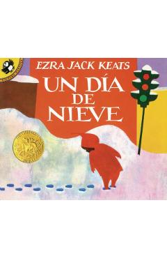Un Dia de Nieve = The Snowy Day - Ezra Jack Keats
