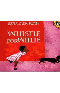 Whistle for Willie - Ezra Jack Keats