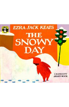 The Snowy Day - Ezra Jack Keats