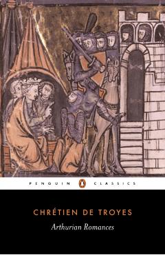 Arthurian Romances - Chretien De Troyes