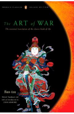 The Art of War: The Essential Translation of the Classic Book of Life (Penguin Classics Deluxe Edition) - Sun Tzu