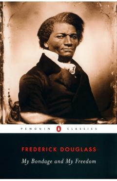 My Bondage and My Freedom - Frederick Douglass