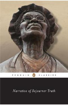 Narrative of Sojourner Truth: A Bondswoman of Olden Time, with a History of Her Labors and Correspondence Drawn from Her Book of Life; Also, a Mem