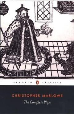 The Complete Plays - Christopher Marlowe