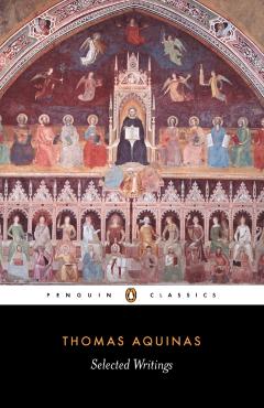 Selected Writings of Thomas Aquinas - Thomas Aquinas