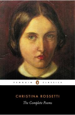 The Complete Poems - Christina Rossetti