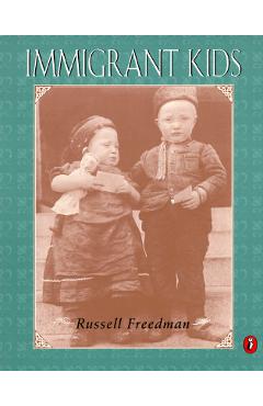 Immigrant Kids - Russell Freedman