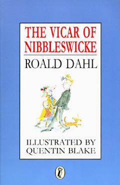The Vicar of Nibbleswicke - Roald Dahl